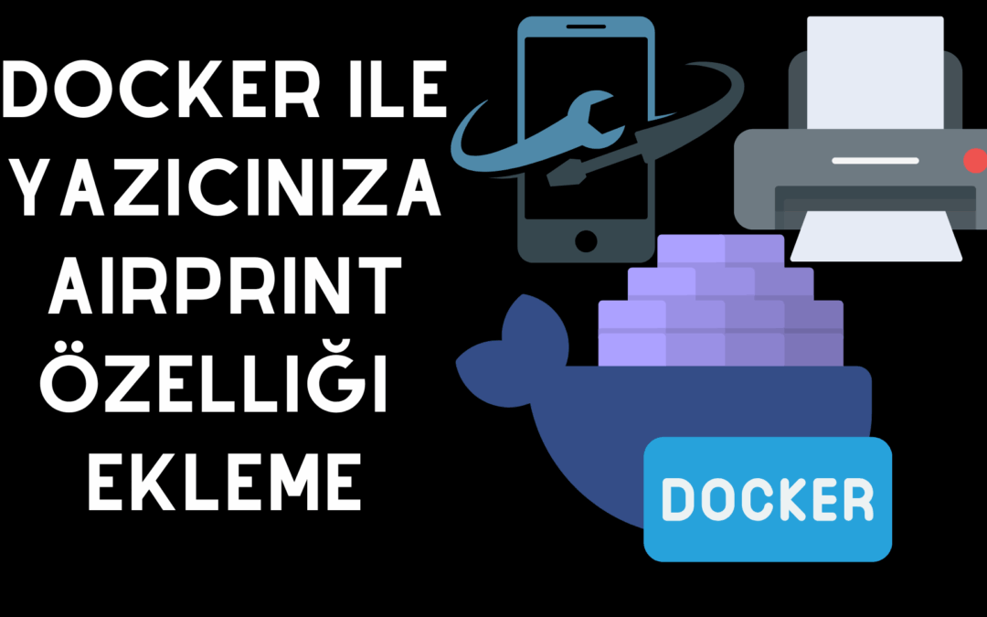 Evdeki Yazıcınızı AirPrint Destekli Hale Getirin! | Docker + CUPS Kurulumu – Synology NAS