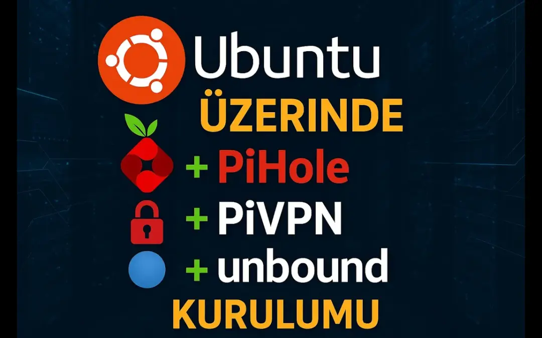 PiHole, PiVPN, WireGuard ve unbound kurulumu.