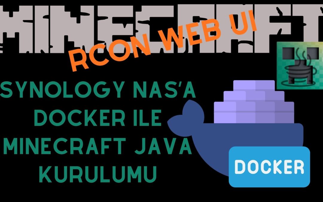 Synology NAS’a Docker ile Minecraft Java + Rcon Web Admin kurulumu